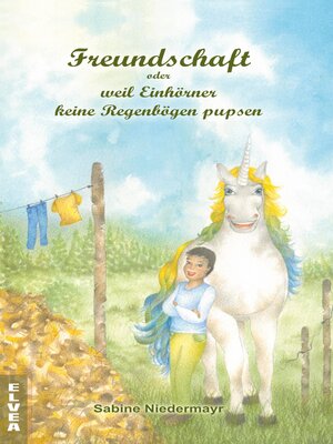 cover image of Freundschaft oder weil Einhörner keine Regenbögen pupsen